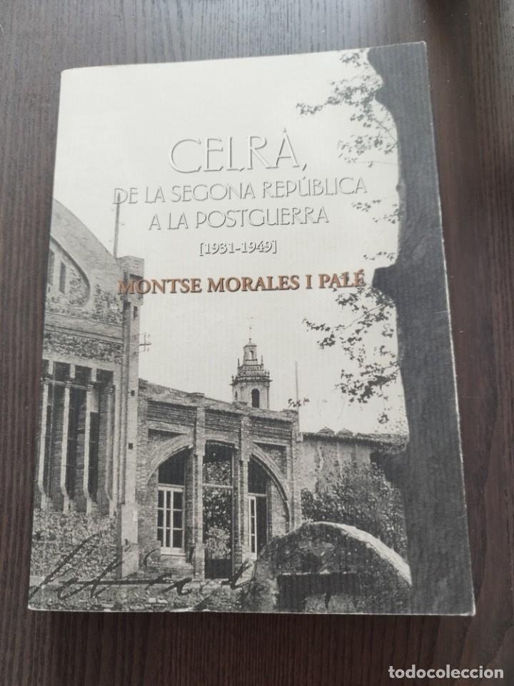 Second hand books: Celr&agrave;, de la segona Rep&uacute;blica a la postguerra (1931-1949). Montse Morales i Pal&eacute;.