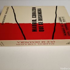 Libri di seconda mano: MADRID CORAZÓN QUE SE DESANGRA GREGORIO GALLEGO MEMORIAS DE LA GUERRA CIVIL. HISTORIA MILITAR. Lote 358801695