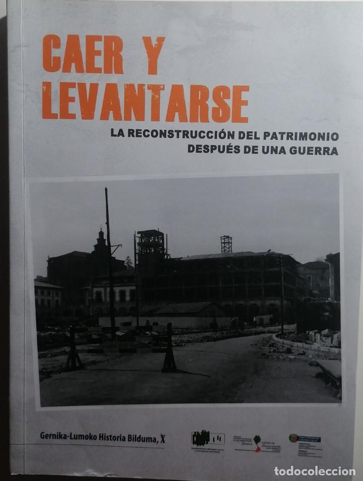 Second hand books: CAER Y LEVANTARSE LA RECONSTRUCCI&Oacute;N DEL PATRIMONIO DESPU&Eacute;S DE LA GUERRA