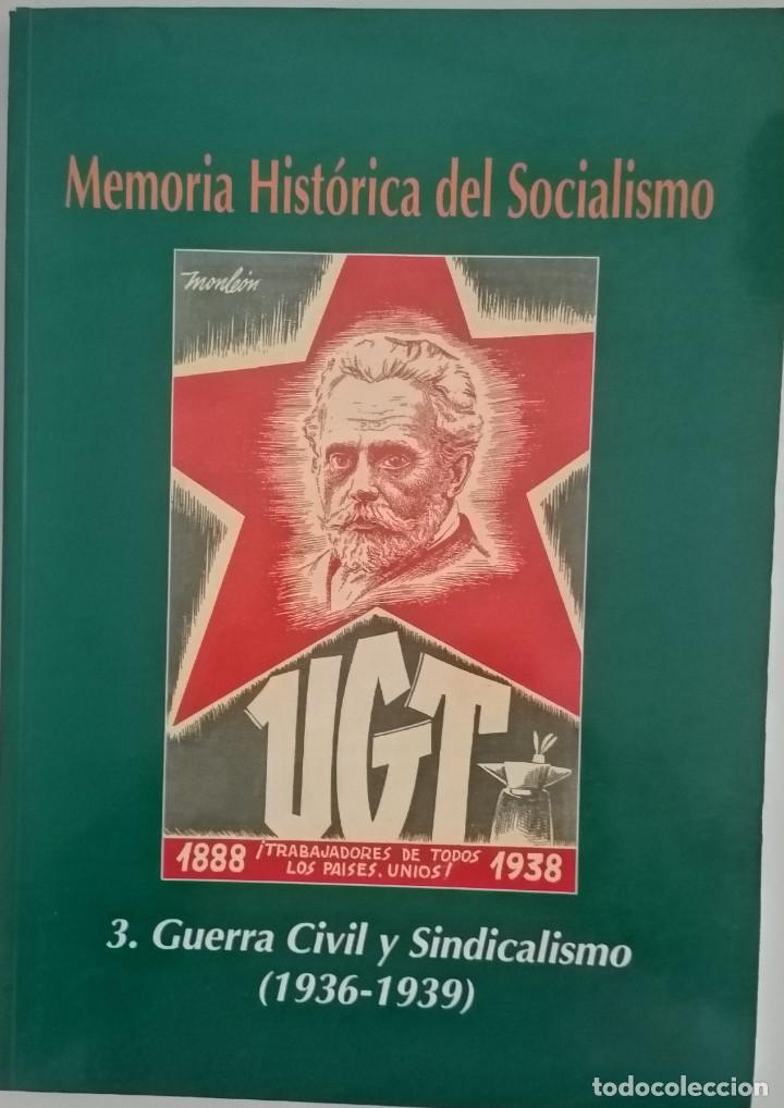 Second hand books: MEMORIA HIST&Oacute;RICA DEL SOCIALISMO. GUERRA CIVIL Y SINDICALISMO (1936-1939)