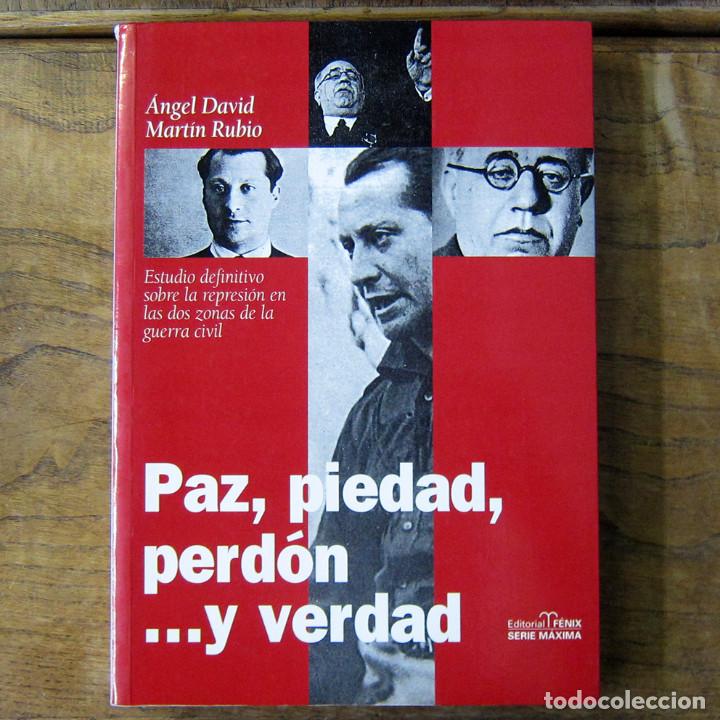 Second hand books: A.D. MAR&Iacute;N RUBIO - PAZ, PIEDAD, PERD&Oacute;N...Y VERDAD, REPRESI&Oacute;N EN LAS DOS ZONAS DE LA GUERRA - 1997