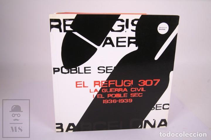 Second hand books: Libro El Refugi 307 - La guerra Civil i el Poble Sec - Joan Villarroya, Judit Pujad&oacute; - 1936 - 1939