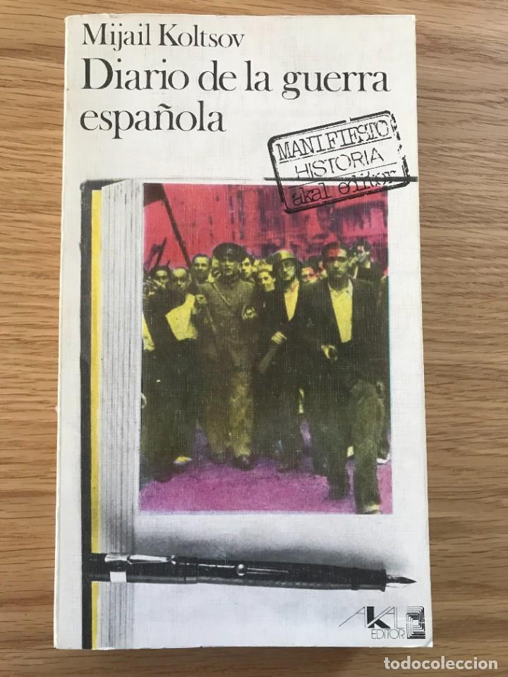 Libros de segunda mano: Diario de la guerra espa&ntilde;ola Mijail Koltsov Akal Editor