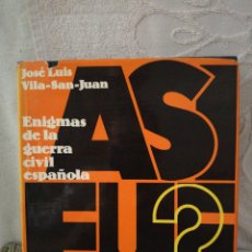 Libros de segunda mano: JOSÉ LUIS VILA SAN JUAN - ENIGMAS DE LA GUERRA CIVIL ESPAÑOLA - NAUTA 1971. Lote 363211460
