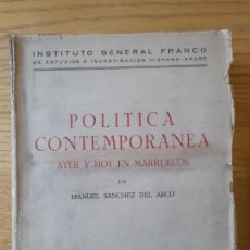 Libros de segunda mano: MARRUECOS. POLÍTICA CONTEMPORÁNEA, AYER Y HOY EN MARRUECOS, MANUEL SANCHEZ, ED. MARROQUÍ, 1952. Lote 363507380