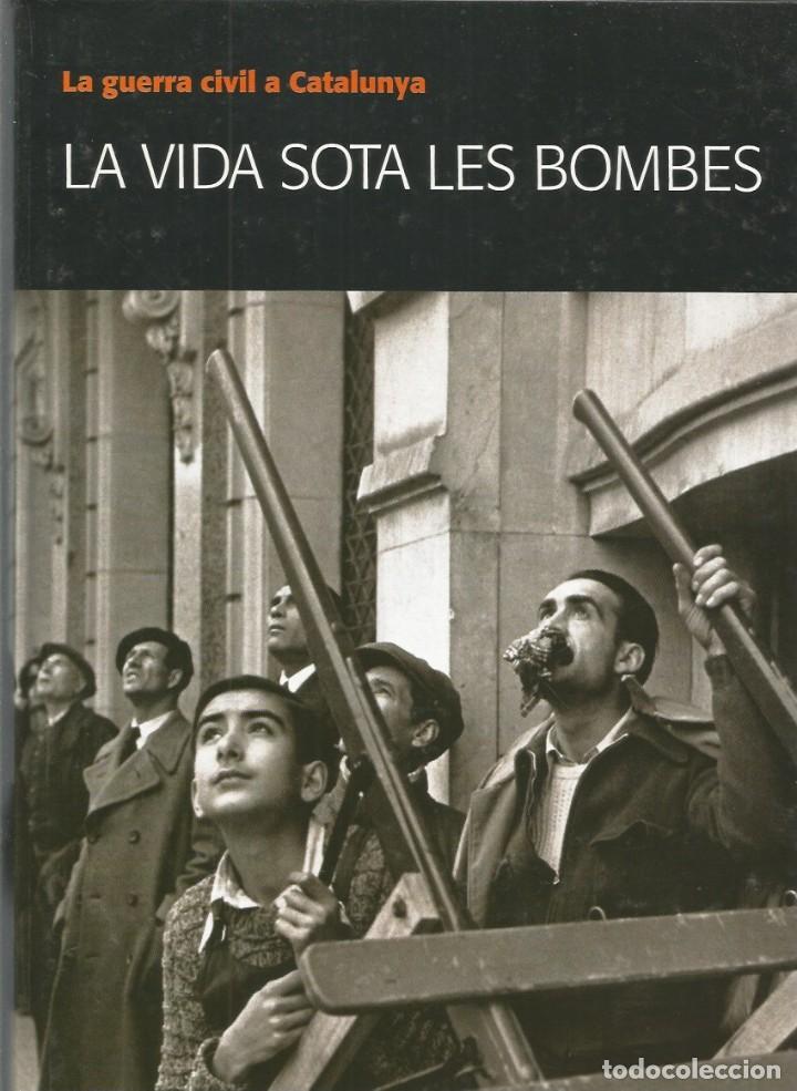 Second hand books: LA VIDA SOTA LES BOMBES-LA GUERRA CIVIL A CATALUNYA,1-