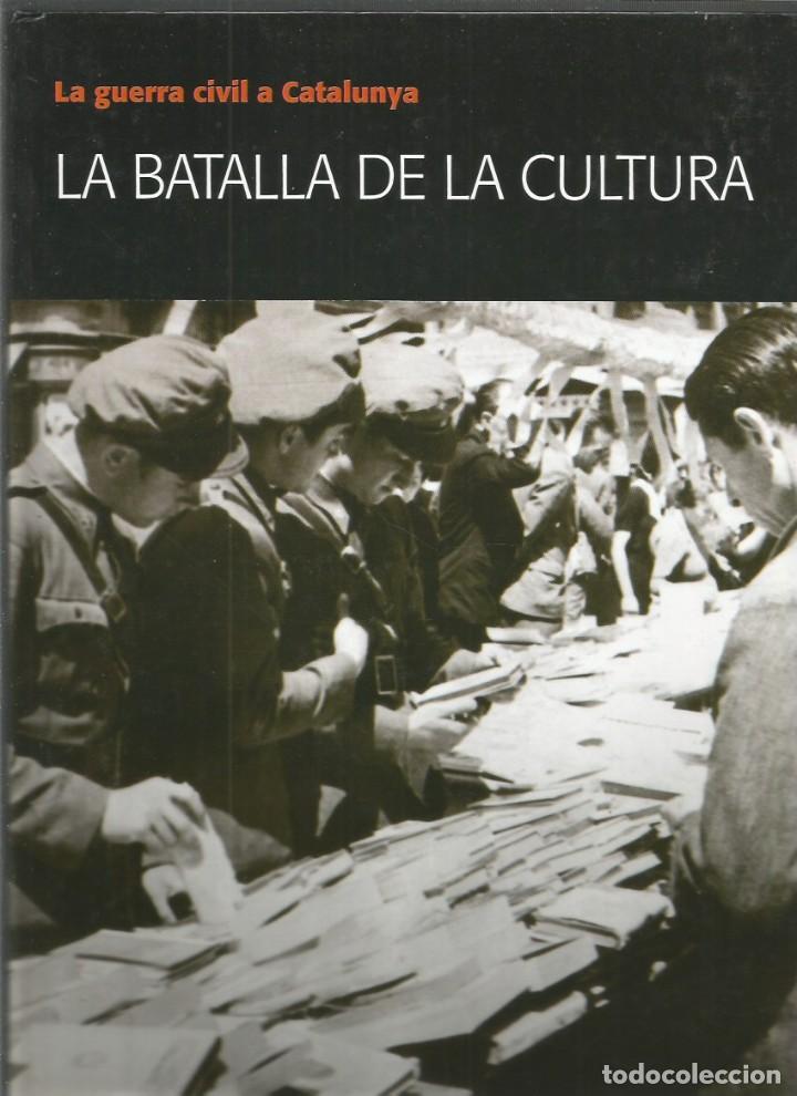 Second hand books: LA BATALLA DE LA CULTURA-LA GUERRA CIVIL A CATALUNYA,6-