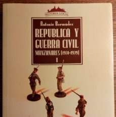 Libros de segunda mano: REPÚBLICA Y GUERRA CIVIL. MANZANARES I (1931-1939). Lote 365330811