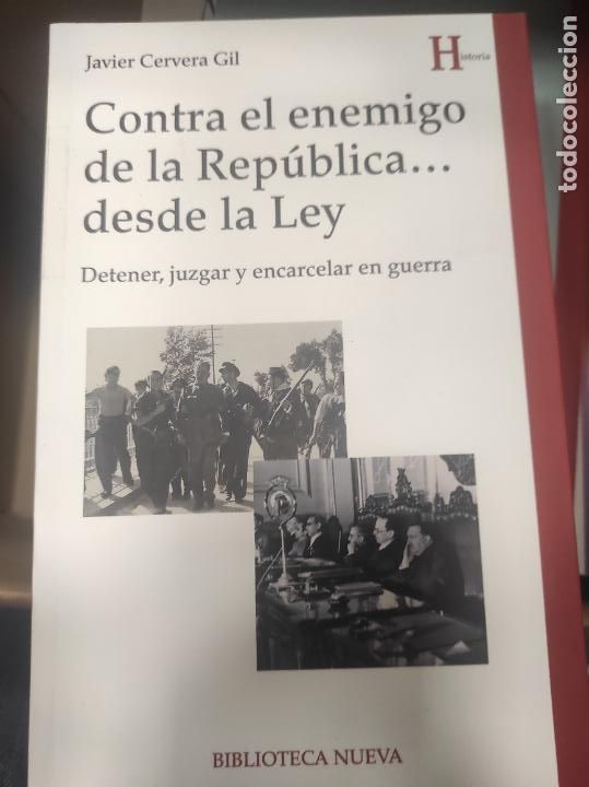Gebrauchte B&uuml;cher: CONTRA EL ENEMIGO DE LA REPUBLICA...DESDE LA LEY. DETENER, JUZGAR Y ENCARCELAR EN GUERRA - JAVIER C