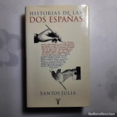 Libros de segunda mano: HISTORIA DE LAS DOS ESPAÑAS. SANTOS JULIÁ. TAURUS. 2004.. Lote 365905241