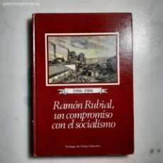 Libros de segunda mano: RAMÓN RUBIAL, UN COMPROMISO CON EL SOCIALISMO / BERNARDO DÍAZ NOSTY / EGRAF, MADRID 1986. Lote 365905466