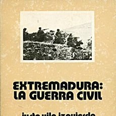 Libros de segunda mano: EXTREMADURA: LA GUERRA CIVIL / JUSTO VILA IZQUIERDO / BIBLIOTECA POPULAR EXTREMEÑA. Lote 365977251