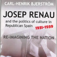 Libros de segunda mano: JOSEP RENAU AND THE POLITICS OF CULTURE IN REPUBLICAN SPAIN 1931-1939 RE-IMAGINING THE NATION -. Lote 366002456
