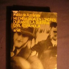 Libros de segunda mano: PABLO DE AZCÁRATE: - MI EMBAJADA EN LONDRES DURANTE LA GUERRA CIVIL ESPAÑOLA. - (1976)