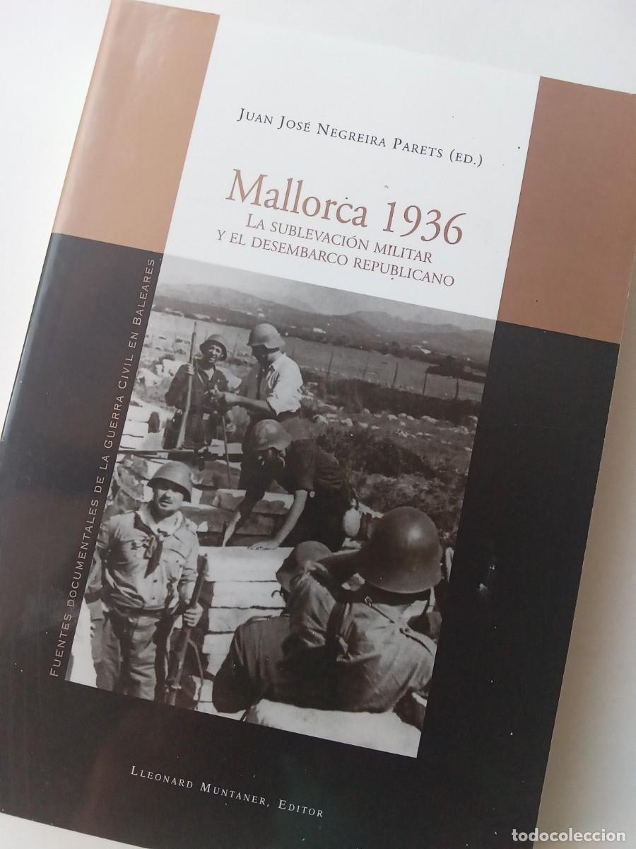 Gebrauchte B&uuml;cher: MALLORCA 1936. La sublevaci&oacute;n militar y el desembarco republicano; Juan Jos&eacute; Negreira. 2005. 435 p.