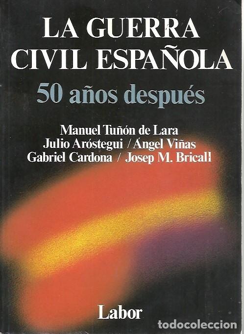Gebrauchte B&uuml;cher: LA GUERRA CIVIL ESPA&Ntilde;OLA 50 A&Ntilde;OS DESPUES MANUEL TU&Ntilde;ON DE LARA LABOR
