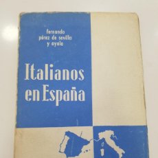 Libros de segunda mano: ITALIANOS EN ESPAÑA (REPORTAJE RETROSPECTIVO 1936 A 1939) FERNANDO PÉREZ SEVILLA (GUERRA CIVIL) 1958