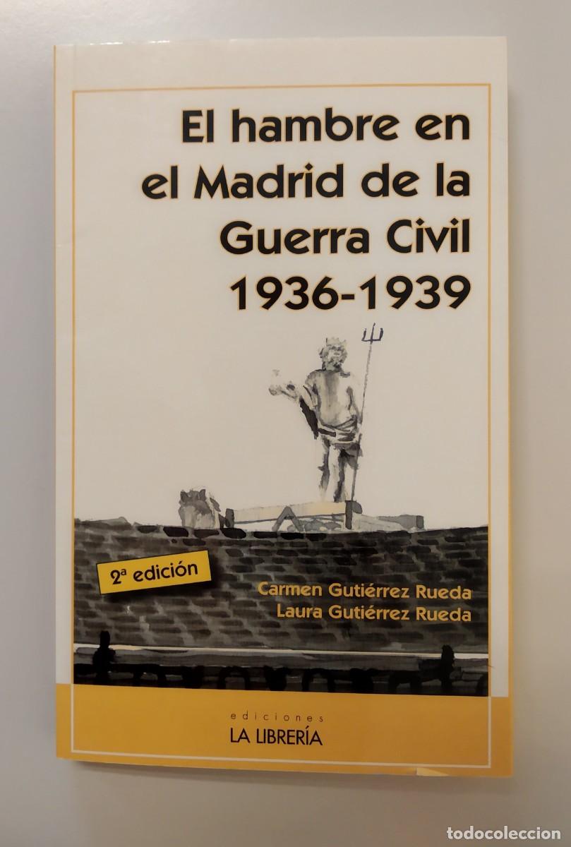 Libri di seconda mano: EL HAMBRE EN EL MADRID DE LA GUERRA CIVIL, CARMEN Y LAURA GUTI&Eacute;RREZ RUEDA, Env&iacute;o gratis