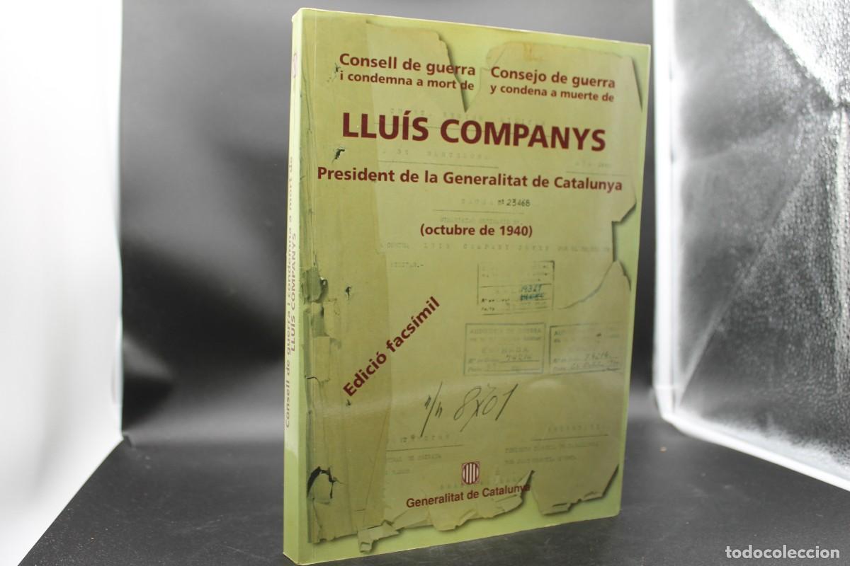 Libros de segunda mano: LLUIS COMPANYS CONSELL DE GUERRA I CONDENA A MORT EDICI&Oacute; ESPECIAL NUMERADA N&ordm; 6567