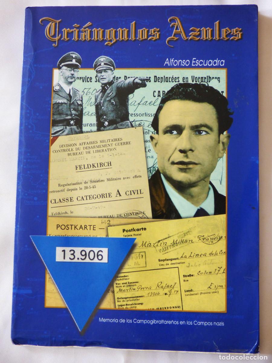 Gebrauchte B&uuml;cher: TRI&Aacute;NGULOS AZULES, MEMORIA DE LOS CAMPOGIBRALTARE&Ntilde;OS EN LOS CAMPOS NAZIS. ALFONSO ESCUADRA