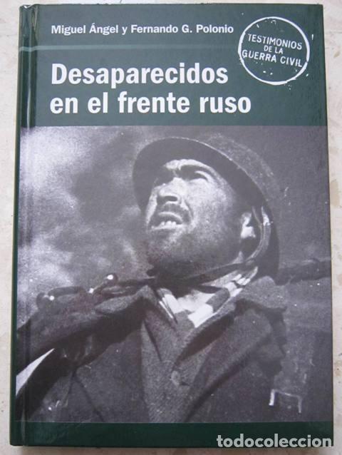 Libri di seconda mano: DESAPARECIDOS EN EL FRENTE RUSO - MIGUEL &Aacute;NGEL Y FERNANDO G. POLONIO