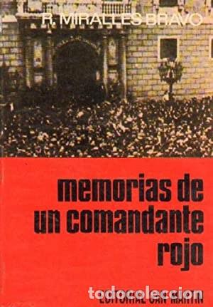 Second hand books: MEMORIAS DE UN COMANDANTE ROJO MIRALLES BRAVO, R. MUY BUEN ESTADO Madrid, 1975. Editorial San Mart