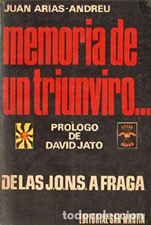 Gebrauchte B&uuml;cher: MEMORIAS DE UN TRIUNVIRO DE LAS J.O.N.S. A FRAGA ARIAS-ANDREU, JUAN MUY BUEN ESTADO Madrid, 1976. E
