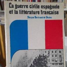 Libros de segunda mano: GUERRA CIVIL. LA GUERRA CIVILE ESPAGNOLE ET LA LITERATURE FRANCAISE, M. BERTRAND, ED. DIDIER, 1972. Lote 375390469