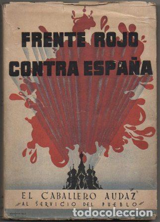 Libri di seconda mano: CARRETERO, JOSE MARIA FRENTE ROJO CONTRA ESPA&Ntilde;A. EL CABALLERO AUDAZ A-GCV-2367