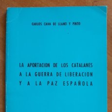 Libros de segunda mano: 1975 LA APORTACIÓNDE LOS CATALANES A LA GUERRA DE LIBERACIÓN Y LA PAZ ESPAÑOLA - CARLOS CAVA
