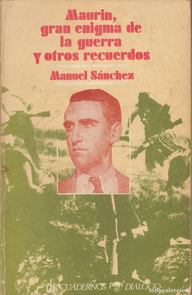 Libri di seconda mano: MAURIN, GRAN ENIGMA DE LA GUERRA Y OTRO RECUERDOS. SANCHEZ - SCW. ACI