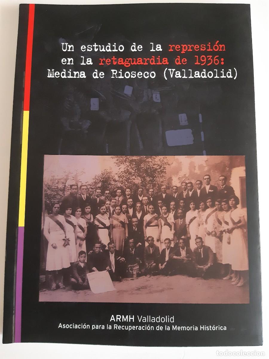 Second hand books: Un estudio de la represi&oacute;n en la retaguardia de 1936 Medina de Rioseco Valladolid guerra civil espa&ntilde;