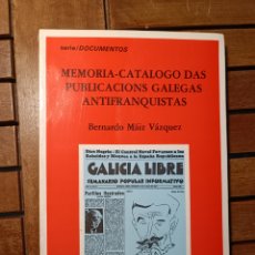 Libros de segunda mano: MEMORIA CATALOGO DAS PUBLICACIONS GALEGAS ANTIFRANQUISTAS BERNARDO MAÍZ VAZQUEZ EDICIÓS DO CASTRO