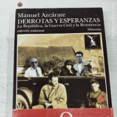 Libros de segunda mano: MANUEL AZCARATE. DERROTAS Y ESPERANZAS. LA REPUBLICA, LA GUERRA CIVIL Y LA RESISTENCIA.TUSQUETS 1994. Lote 379555284