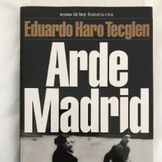 Libros de segunda mano: ARDE MADRID. EDUARDO HARO TECGLEN