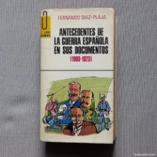 Libros de segunda mano: ANTECEDENTES DE LA GUERRA ESPAÑOLA EN SUS DOCUMENTOS (1900-1923) - FERNANDO DIAZ-PLAJA