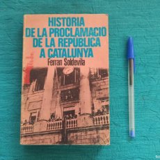 Libros de segunda mano: ANTIGUO LIBRO HISTORIA DE LA PROCLAMACIO DE LA REPUBLICA A CATALUNYA. 1977. FERRAN SOLDEVILLA.. Lote 381301009