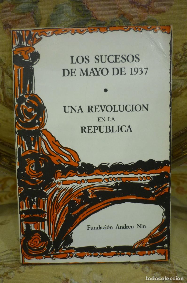 Libri di seconda mano: LOS SUCESOS DE MAYO DE 1937. UNA REVOLUCI&Oacute;N EN LA REP&Uacute;BLICA, DE VARIOS AUTORES. FUNDACI&Oacute;N ANDREU NIN