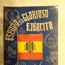 Libros de segunda mano: ESPAÑA Y SU GLORIOSO EJERCITO.-M0014