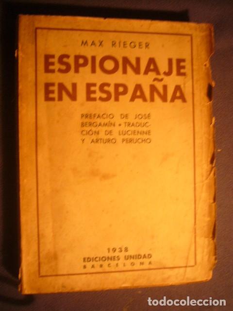Libros de segunda mano: MAX RIEGER : - ESPIONAJE EN ESPA&Ntilde;A - (1938) - Foto 1