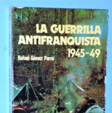 Libros de segunda mano: LA GUERRILLA ANTIFRANQUISTA 1945-49. Lote 384173504