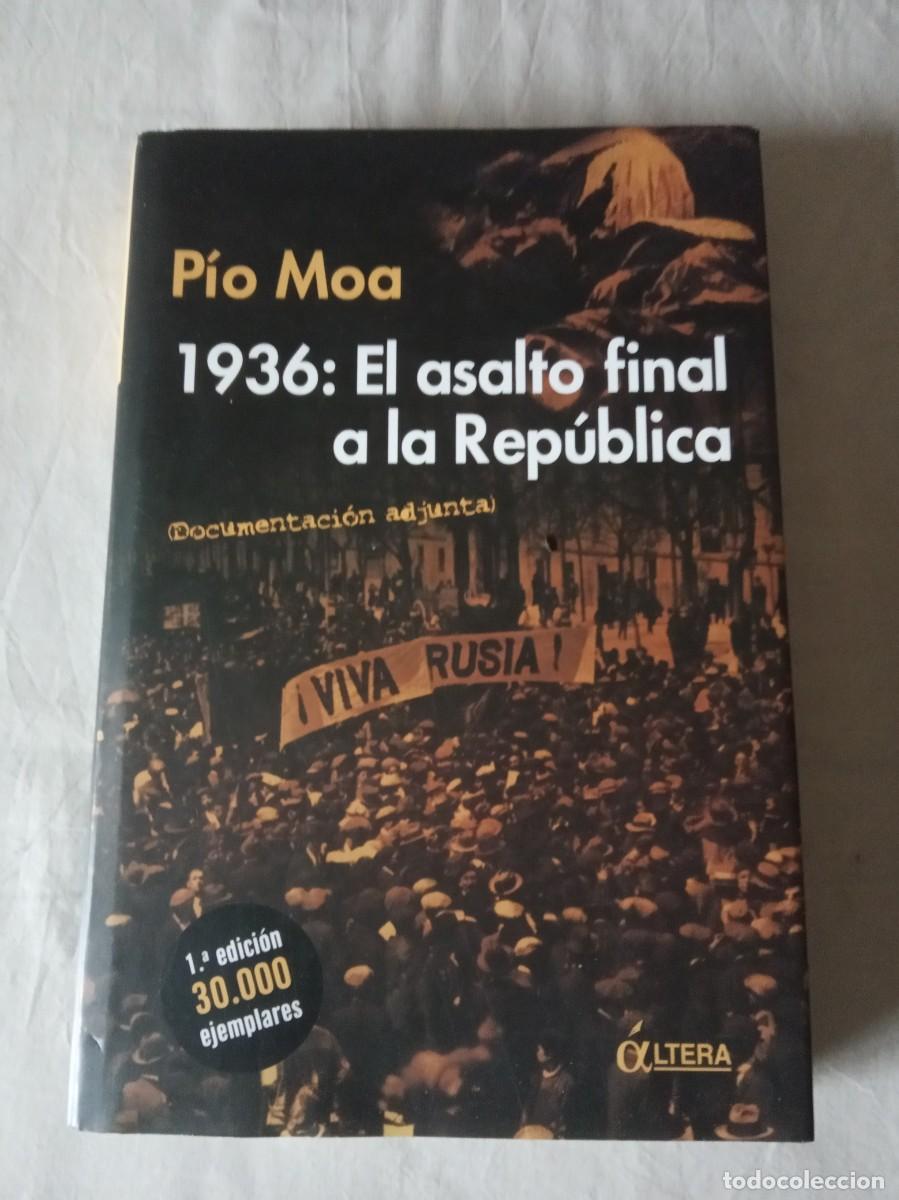 Libros de segunda mano: 1936: EL ASALTO FINAL A LA REP&Uacute;BLICA. - P&Iacute;O MOA. - Foto 1