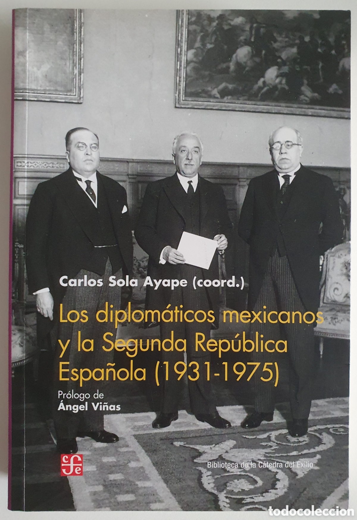 Second hand books: Carlos sola &aacute;gape los diplomaticos mexicanos en la segunda Rep&uacute;blica espa&ntilde;ola