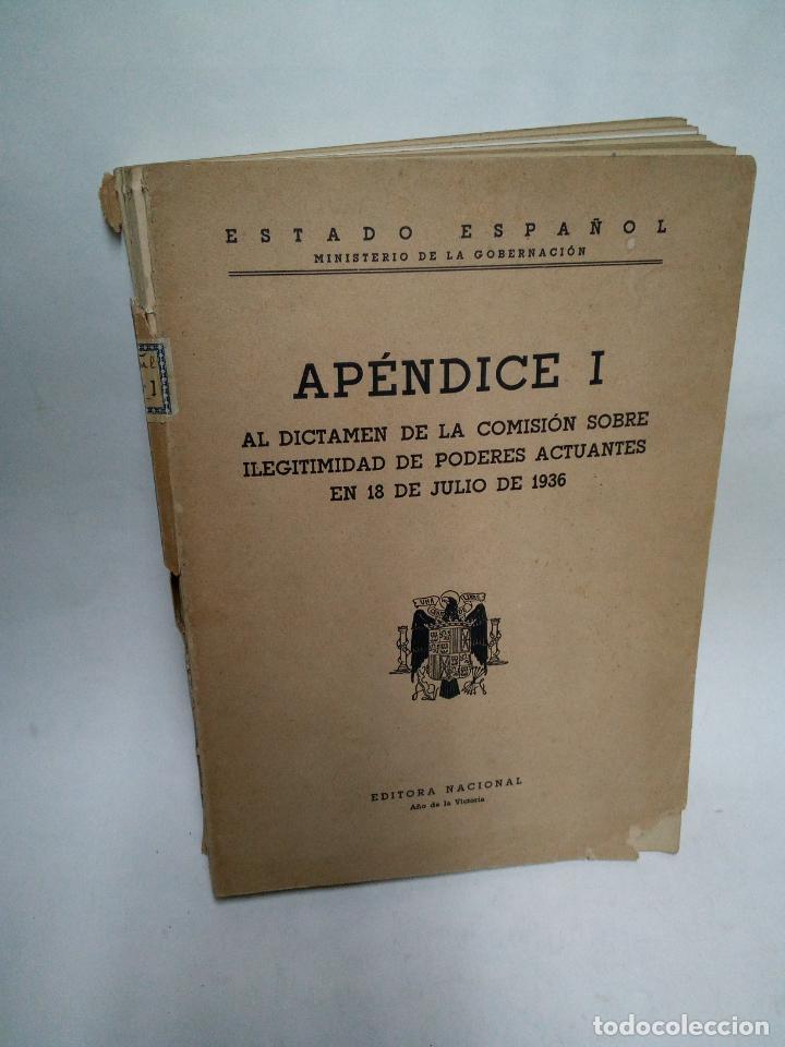 Second hand books: APENDICE I AL DICTAMEN DE LA COMISION SOBRE ILEGITIMIDAD DE PODERES ACTUANTES EN 18 DE JULIO DE 1936