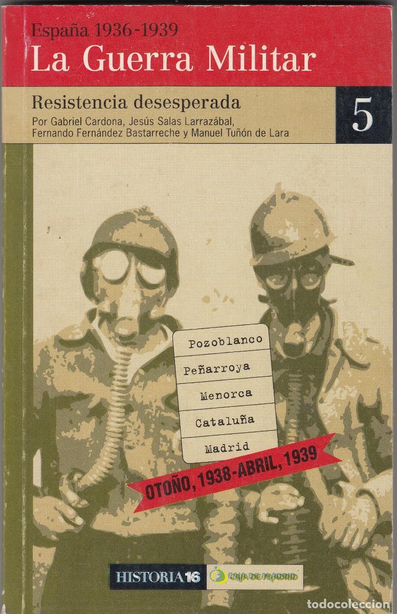 Libri di seconda mano: ESPA&Ntilde;A 1936-1936. LA GUERRA MILITAR. RESISTENCIA DESESPERADA. OTO&Ntilde;O 1938-ABRIL 1939 -ACL