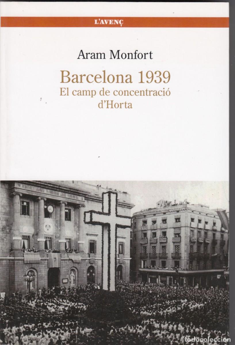 Libri di seconda mano: BARCELONA 1939. EL CAMP DE CONCENTRACI&Oacute; D'HORTA. ARAM -ACL