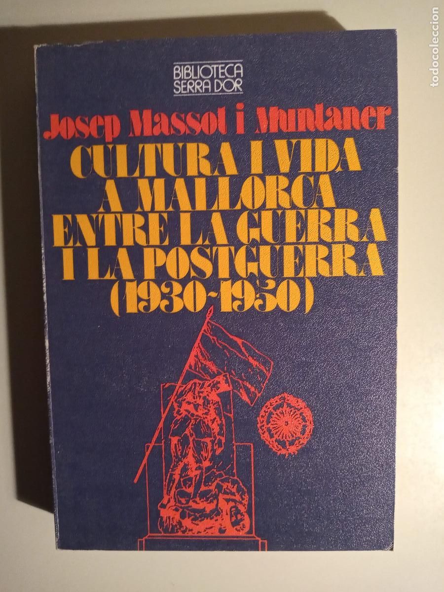 Libri di seconda mano: CULTURA I GUERRA A MALLORCA ENTRE LA GUERRA I LA POSTGUERRA (1930-1950) - Josep Massol i Muntaner -
