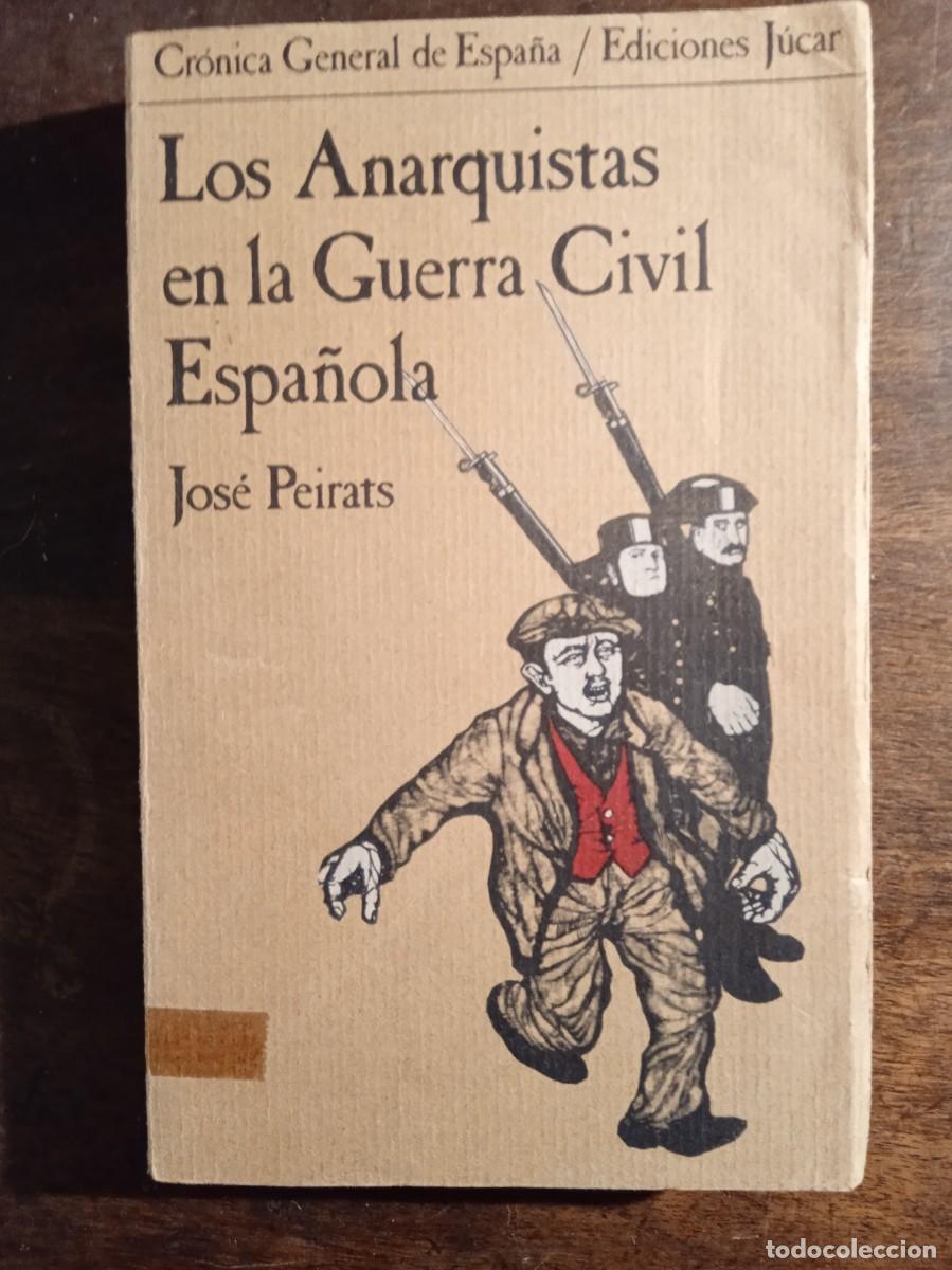 Second hand books: Jos&eacute; Peirats. Los anarquistas en La Guerra Civil Espa&ntilde;ola. Colecci&oacute;n Cr&oacute;nica General de Espa&ntilde;a.