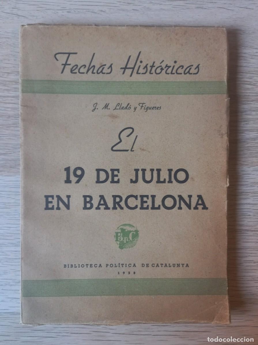 Second hand books: El 19 de julio en Barcelona; J.M. Llad&oacute; y Figueres; Biblioteca Pol&iacute;tica de Catalunya, 1938