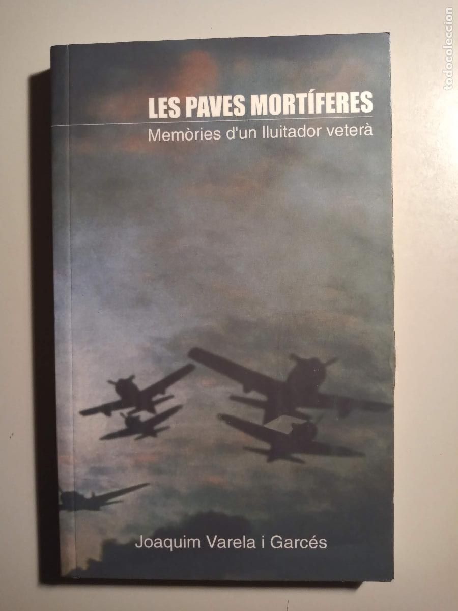 Libri di seconda mano: LES PAVES MORT&Iacute;FERES. MEM&Ograve;RIES D'UN LLUITADOR VETER&Agrave;. Joaquim Varela i Garc&eacute;s, 2001
